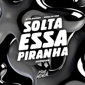 Solta Essa Piranha (Eletrofunk|Explicit)