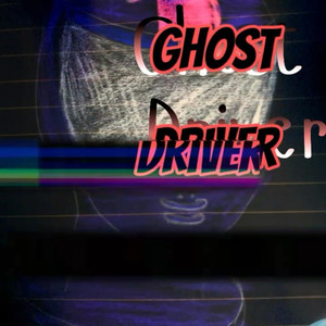 Ghost Driver (Explicit)