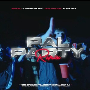 Pal Party (feat. Tom Blessed, Willy V, TobalYadiel, Mieress & Young Brooklyn) [Remix]