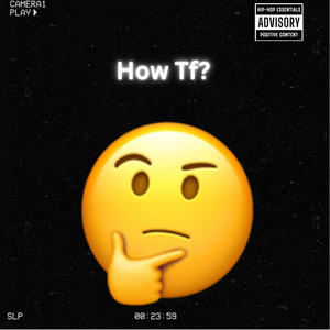 How Tf (feat. Needmoneyclub) [Explicit]