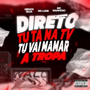 DIRETO TU TA NA TV X TU VAI MAMAR A TROPA