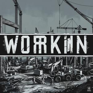 Workin (Explicit)