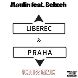 Liberec a Praha (feat. BELXCH) [Skodiss Remix] [Explicit]