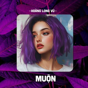 Muộn (HLV Remix)