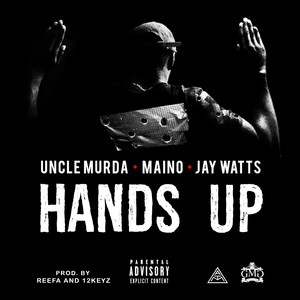 Hands Up (feat. Maino & Jay Watts) - Single [Explicit]