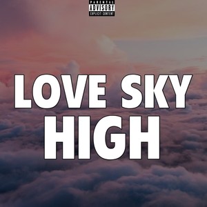 Love Sky High (Explicit)