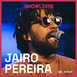 Jairo Pereira No Estúdio Showlivre (Ao Vivo)