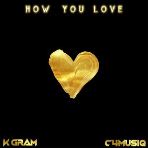 How you Love (feat. C4MUSIQ) [Explicit]