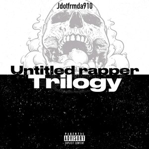 Untitled Rapper Trilogy (Explicit)