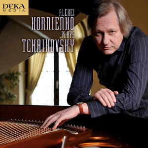 Alexei Kornienko Plays Tchaikovsky: The Seasons, Op. 37b