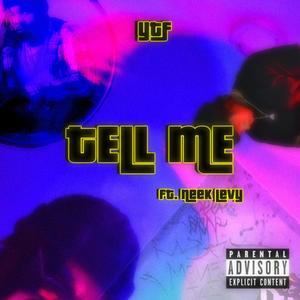 Tell Me(feat. Neek Levy) (Explicit)