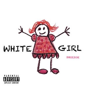 White Girl (Explicit)