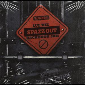 Spazz Out (feat. Backdoor Jah) (Explicit)