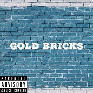 Gold Bricks (Explicit)