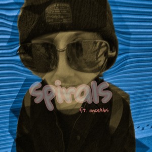 Spirals (feat. Oncekbs) [Explicit]