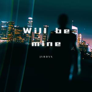 Will be mine (Explicit)