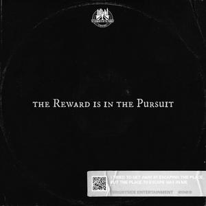 The Reward Is In The Pursuit (Explicit)