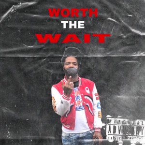 Worth The Wait (Explicit)