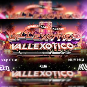 VALLEXOTICO (feat. Sebas Dj)