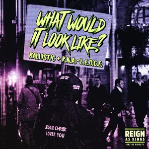 What Would It Look Like (feat. K.N.A.-L.E.D.G.E.)