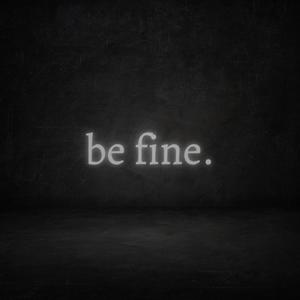 Be Fine