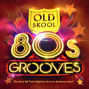 Old Skool 80's Grooves - The Best All Time Eighties Groove Anthems Ever!