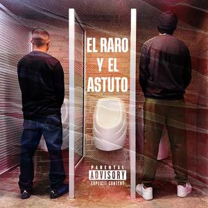 El Raro y El Astuto (feat. PEKE OFICIAL) (Explicit)