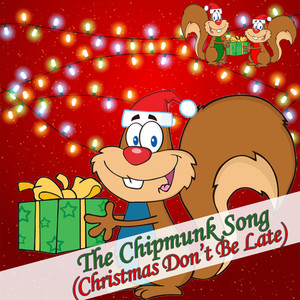 The Chipmunk Song (Christmas Don't Be Late)