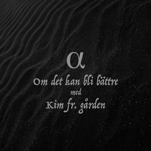 Om det kan bli bättre (feat. Kim fr. gården) [Explicit]