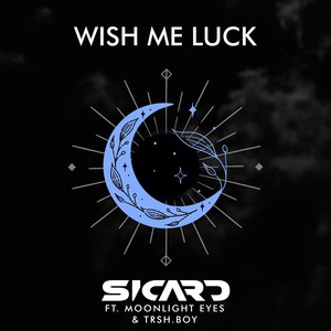 Wish Me Luck (feat. Moonlight Eyes & trsh.boy)