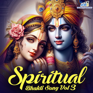 Spiritual Bhakti Songs Vol 3