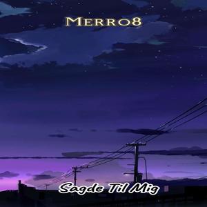 Sagde Til Mig (feat. Merro8)