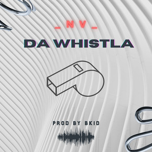 Da Whistla (Explicit)