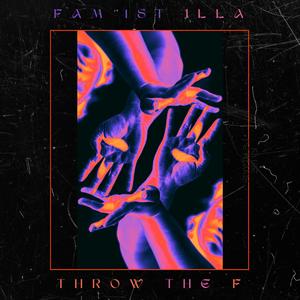 Throw The F (Explicit)