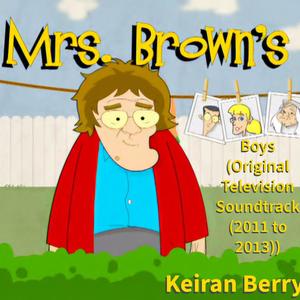 Mrs Brown's Boys (Original Television Soundtrack (2011 to 2013)