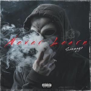 Never Learn (feat. Ninteyx) (Explicit)