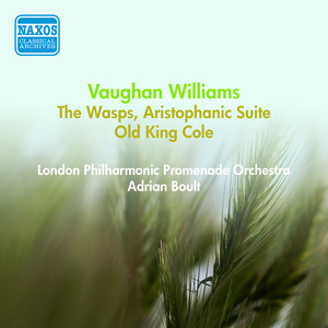 Vaughan Williams, R.: Wasps (The) , Aristophanic Suite / Old King Cole (Boult) [1953]