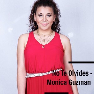 no te olvides - monica guzman - qq音乐-千万正版音乐海量无损曲库
