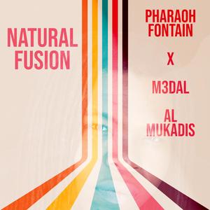 Natural Fusion (feat. Al Mukadis & M3dal)