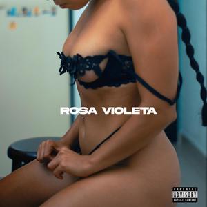 Rosa Violeta (Explicit)