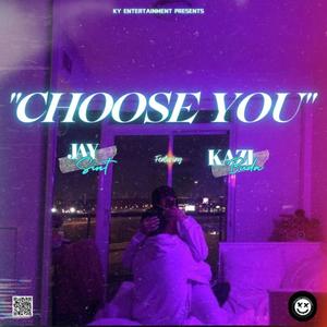 Choose You (feat. Kazibuda)