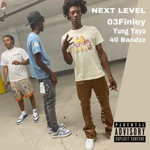 Next Level (feat. Yung Yayo & 40Bandzz) [Explicit]