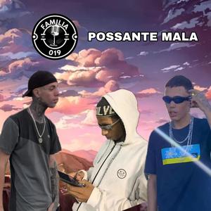 POSSANTE MALA (feat. MC S3, MC CHS & MC NEGO TODDY)