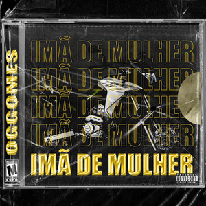 Imã de Mulher (Explicit)