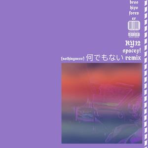 Nothingness Remix (feat. Ky12 & Spacey!) (Remix|Explicit)