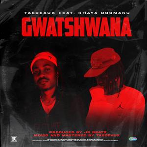 Gwatshwana (feat. Khaya DoomAKU) (Explicit)