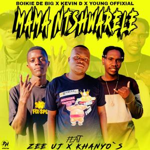 Mama Ntshwarele (feat. Kevin D, Young Offixial, Zee Uj & Khanyo's)