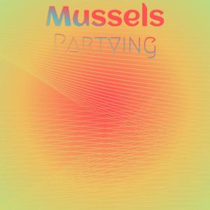 Mussels Partying