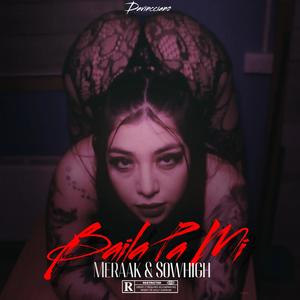 Baila Pa Mi’ (feat. Sowhigh)