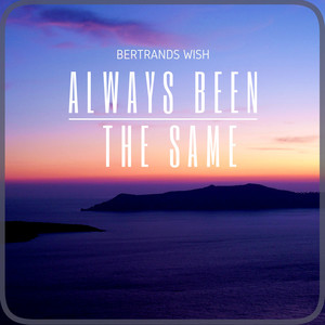 Always Been the Same